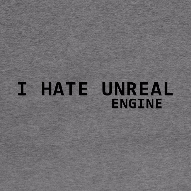 I hate unreal engine by Pavlushkaaa